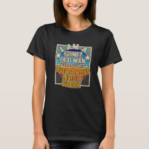 I Am A Grumpy Old Man My Level Of Sarcasm Depends  T-Shirt