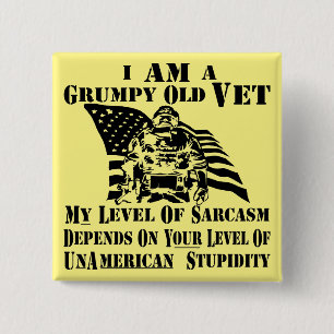 I Am A Grumpy Old Vet My Level Of Sarcasm Depends 2 Inch Square Button