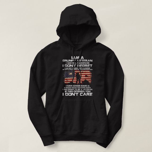 I Am A Grumpy Veteran I Served I Sacrificed - Vete Hoodie (Design Front)
