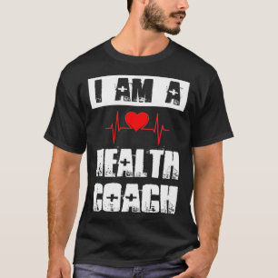 I Am A Health Coach Weightlifting Workout Life Coa T-Shirt