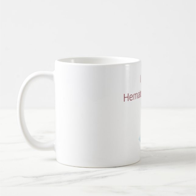 I am a Hematology Nurse - Hematology Nurse Coffee Mug (Left)
