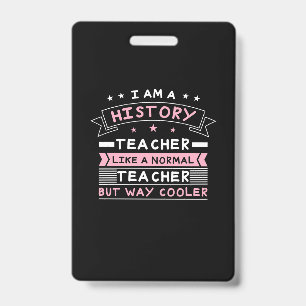 I Am A History Teacher Badge