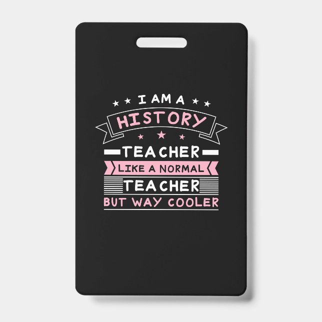 I Am A History Teacher Badge (Front)