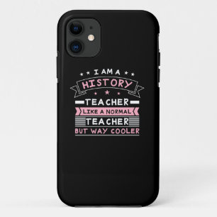 I Am A History Teacher iPhone 11 Case