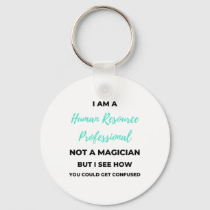 I Am A Human Resource Professional Not A Magician2 Keychain
