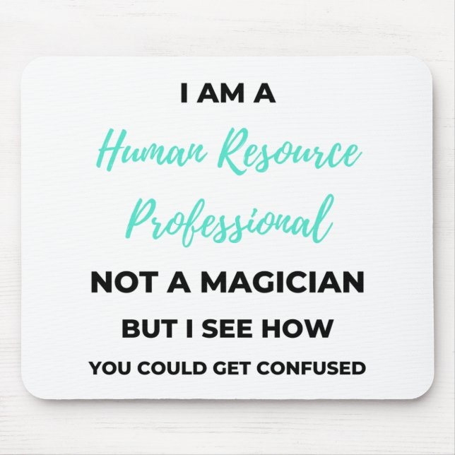 I Am A Human Resource Professional Not A Magician2 Mouse Pad (Front)