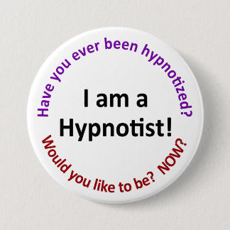I am a hypnotist 3 inch round button