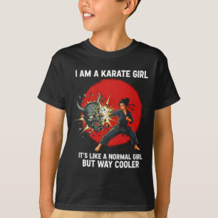 I Am A Karate Girl Quote For Girls 1 T-Shirt