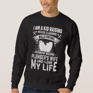 I Am A Kid Raising Plumber Sweatshirt