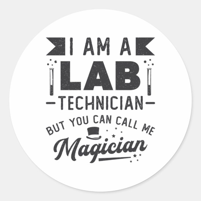 I Am A Lab Technician Science Laboratory Gift Classic Round Sticker (Front)