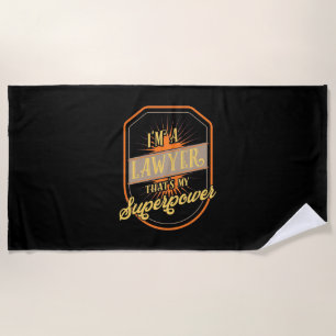 I Am A Lawyer Beach Towel