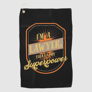 I Am A Lawyer Golf Towel