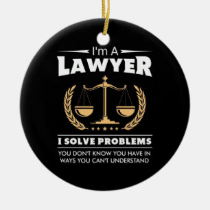 I Am A Lawyer I Solve Problems Ceramic Ornament