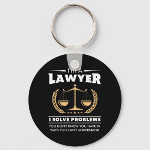 I Am A Lawyer I Solve Problems Keychain