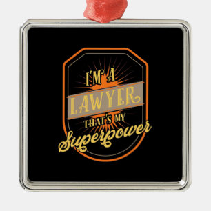 I Am A Lawyer Metal Ornament