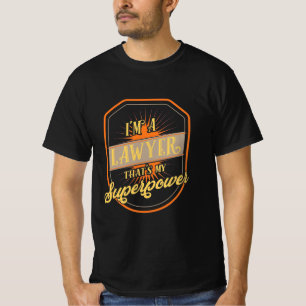 I Am A Lawyer T-Shirt
