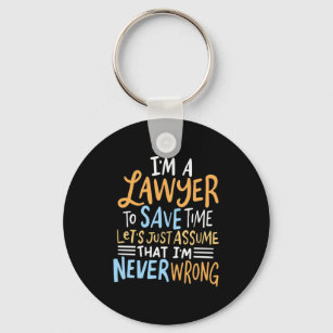 I Am A Lawyer To Save Your Time Keychain
