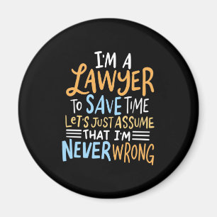 I Am A Lawyer To Save Your Time Magnet