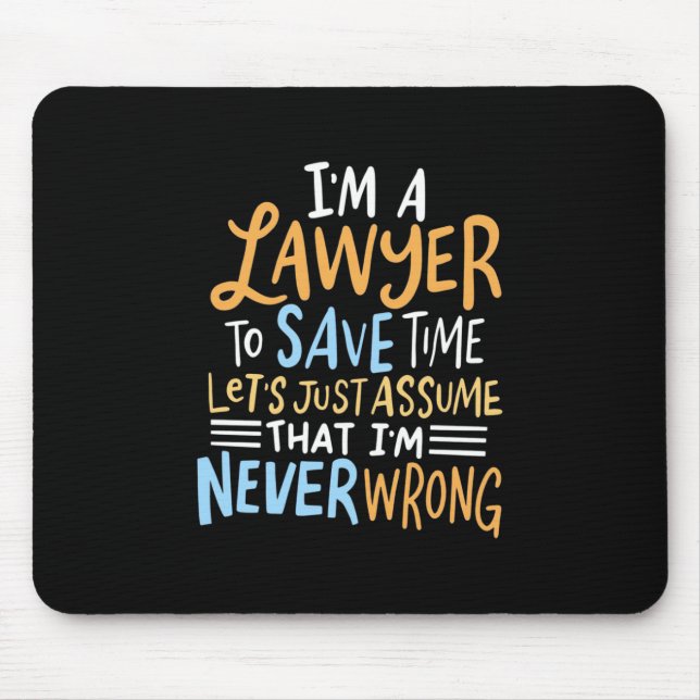 I Am A Lawyer To Save Your Time Mouse Pad (Front)