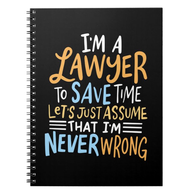I Am A Lawyer To Save Your Time Notebook (Front)