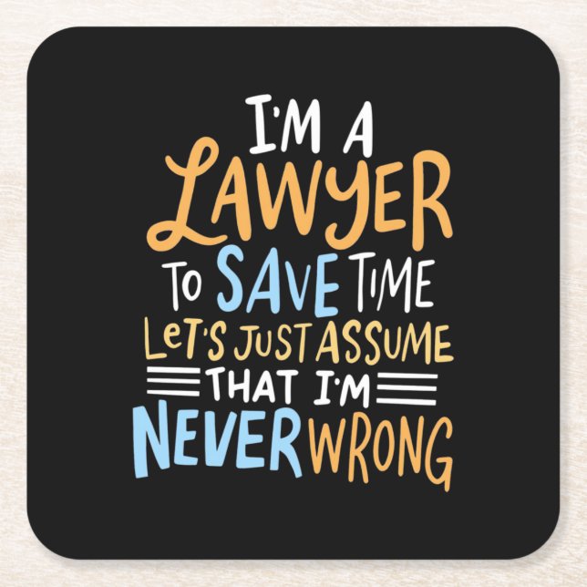 I Am A Lawyer To Save Your Time Square Paper Coaster (Front)