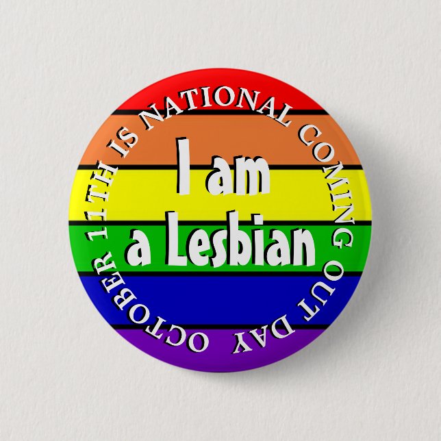 I am A Lesbian, National Coming Out Day 2 Inch Round Button (Front)