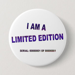 I Am A Limited Edition 3 Inch Round Button