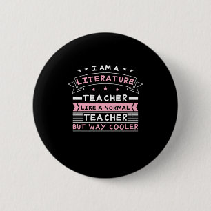 I Am A Literature Teacher 2 Inch Round Button