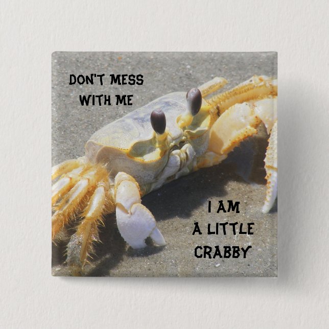 I Am A Little Crabby 2 Inch Square Button (Front)