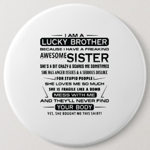 I Am A Lucky Brother Gifts For Brother 6 Inch Round Button