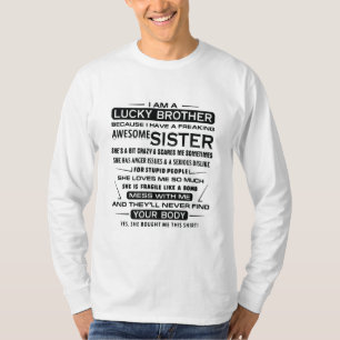 I Am A Lucky Brother Gifts For Brother T-Shirt