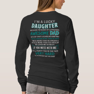 I am a lucky daughter, I have an awesome dad T-Shirt