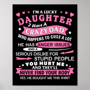 I Am A Lucky Daughter I Have Crazy Dad Funny For D Poster