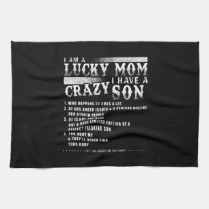 I Am A Lucky Mom I Have A Crazy Son Gift Idea Kitchen Towel