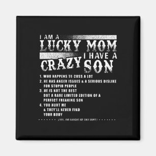 I Am A Lucky Mom I Have A Crazy Son Gift Idea Magnet
