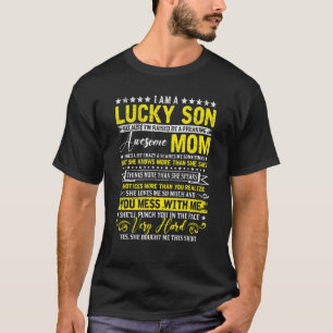 I Am A Lucky Son Because I'm Raised By Freaking Aw T-Shirt