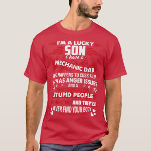 I Am A Lucky Son Of A Mechanic Dad Mechanic T Shir T-Shirt