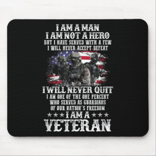 I Am A Man I Am Not Hero I Am A Veteran Day Us Mouse Pad