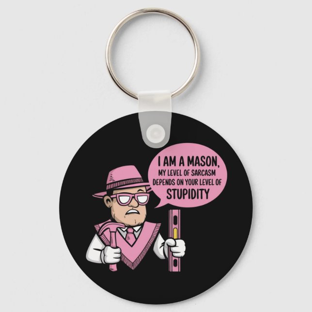 I Am a Mason My Level of Sarcasm Depends  Keychain (Front)