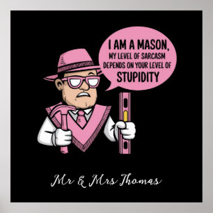 I Am a Mason My Level of Sarcasm Depends  Poster