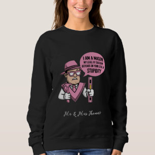 I Am a Mason My Level of Sarcasm Depends  Sweatshirt