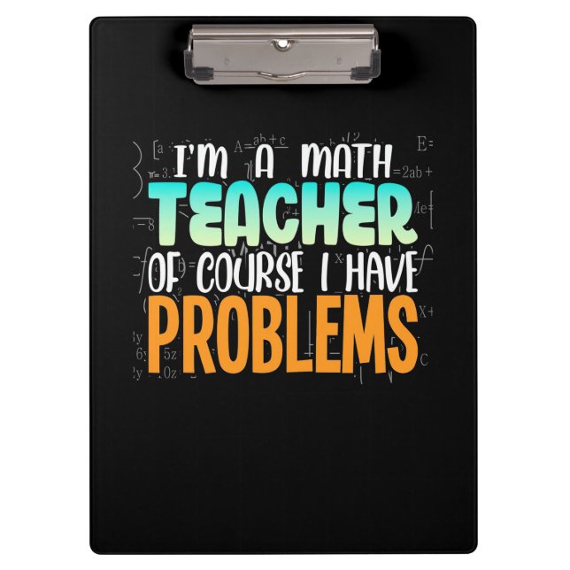I Am A Math Teacher Clipboard (Front)