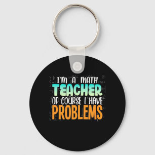 I Am A Math Teacher Keychain
