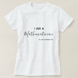 I am a Mathematician T-Shirt