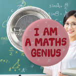 I am a Maths Genius Mathematics teacher 1 Inch Round Button<br><div class="desc">Only to be worn by those who understand mathematics. Great to use as a prize by maths teachers to get your students motivated.</div>