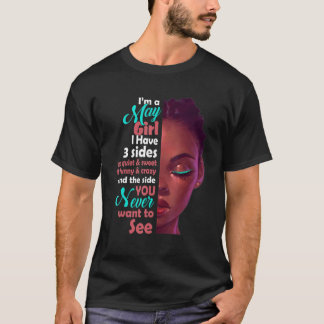 I Am A May Girl I Have 3 Sides T-Shirt