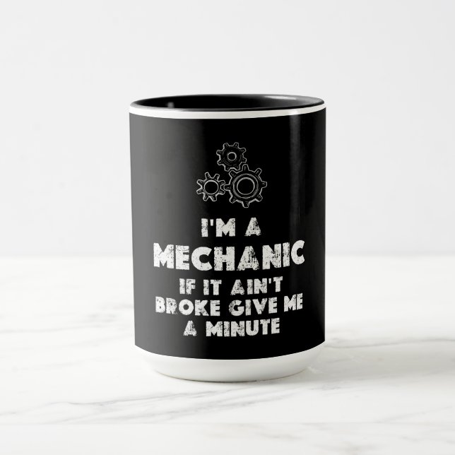 I Am A Mechanic funny Mug (Center)
