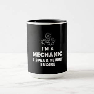 I Am A Mechanic funny Mug