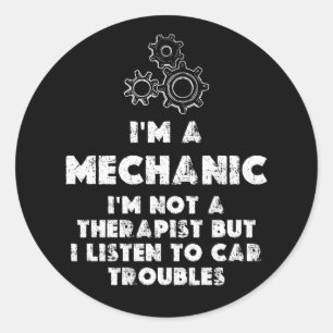 I Am A Mechanic Funny quotes  Classic Round Sticker