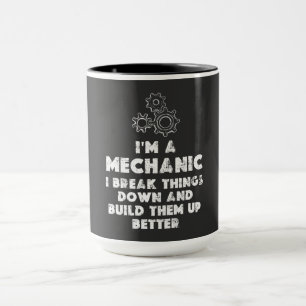 I Am A Mechanic Funny quotes  Mug